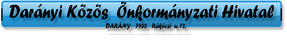 Dar�nyi K�z�s  �nkorm�nyzati Hivatal                                                                                                                                       DAR�NY   7988   R�k�czi  u. 72.